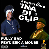 Fully Bad - Everything in a Di Clip (Explicit)