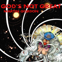 Martin Gordon - God's Not Great