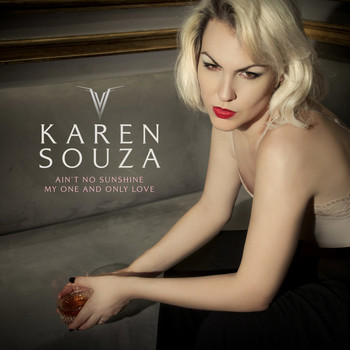 Karen Souza - Ain't No Sunshine / My One and Only Love