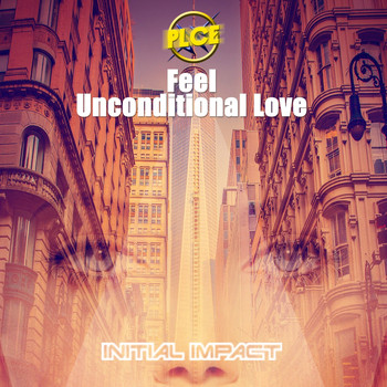 Plce - Feel / Unconditional Love
