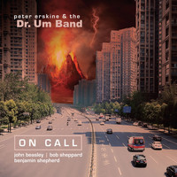Peter Erskine & Dr. Um Band - On Call