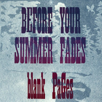 Blank Pages - Before Your Summer Fades