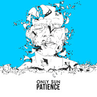 Only Sun - Patience