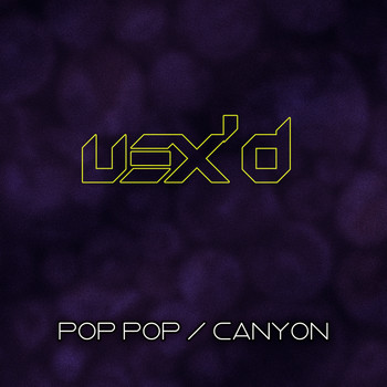 Vex'd - Pop Pop / Canyon