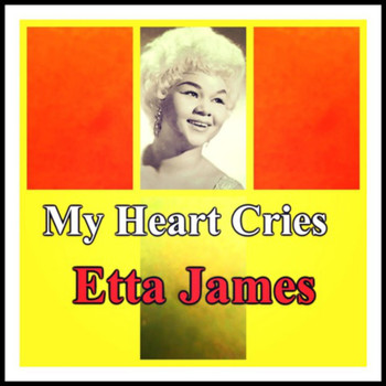 Etta James - My Heart Cries