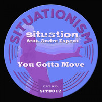 Situation - You Gotta Move