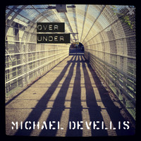 Michael DeVellis - Over Under