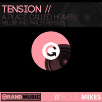 Tension - A Place Called Heaven (Heller & Farley Remixes)
