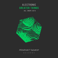 ALectronic - Greater Things