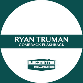 Ryan Truman - Comeback Flashback