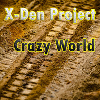 X-Den Project - Crazy World