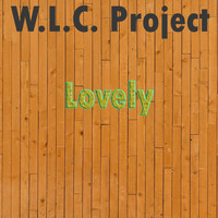 W.L.C. Project - Lovely