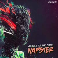 Napster - Master Of The Drop