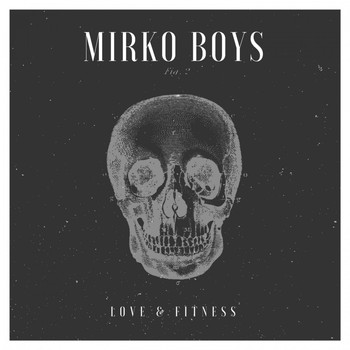 Mirko Boys - Love & Fitness
