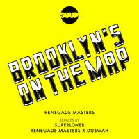 Renegade Masters - Brooklyn's On The Map