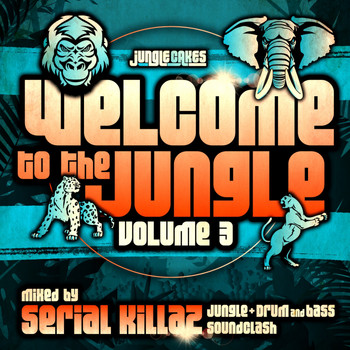Various Artists - Welcome To The Jungle, Vol. 3: The Ultimate Jungle Cakes Drum & Bass Compilation