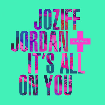 Joziff Jordan - It's All On You