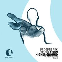 Prosper Rek - Tribulation & Higher Ground