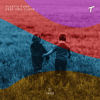 Plastik Funk - Keep You Close