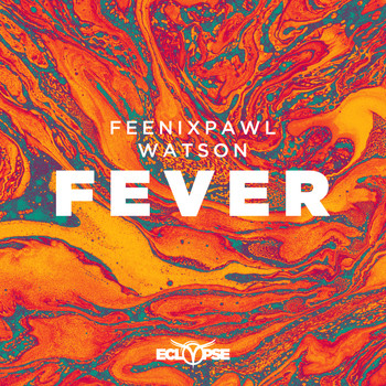Feenixpawl & Watson - Fever
