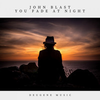 John Blast - You Fade At Night