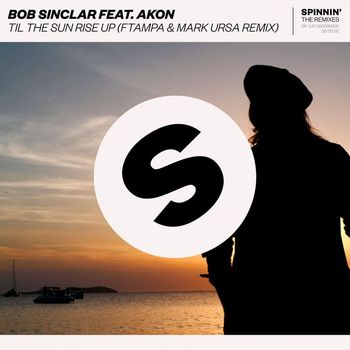 Bob Sinclar - Til The Sun Rise Up (feat. Akon) (FTampa & Mark Ursa Remix)