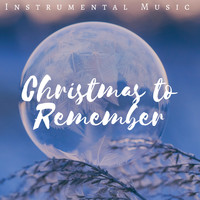 Jingle Bells - Christmas to Remember: Instrumental Music for Lonely Night, Christmas Story, Snow Fall, White Angel