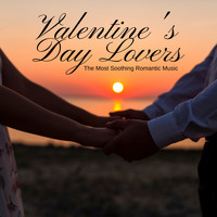 Valentine's Day - Valentine's Day Lovers - The Most Soothing Romantic Music for Couples & Lovers, Light Up your Night with the Most Beautiful Relaxing Songs