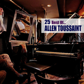 Allen Toussaint - 25 Best Of...
