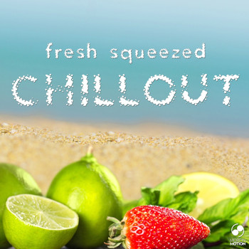 Various Artists - Fresh Squeezed Chillout