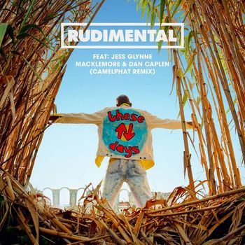 Rudimental - These Days (feat. Jess Glynne, Macklemore & Dan Caplen) (Camelphat Remix)