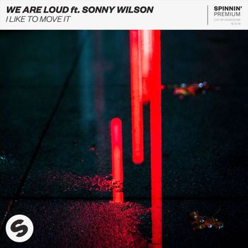 We Are Loud - I Like To Move It (feat. Sonny Wilson)