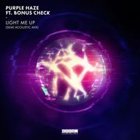 Purple Haze - Light Me Up (feat. BONUS check) (Semi Acoustic Mixes)