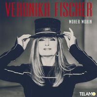 Veronika Fischer - Woher Wohin