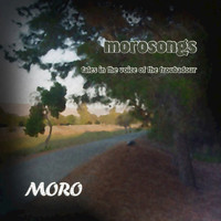 Moro - Morosongs: Tales in the Voice of the Troubadour