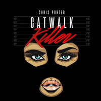 Chris Porter - Catwalk Killer