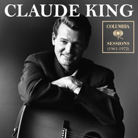 Claude King - Columbia Sessions (1961-1972)