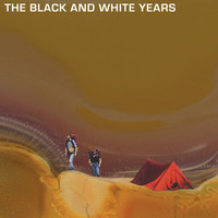 The Black And White Years - The Black and White Years