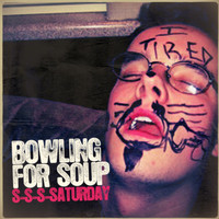 Bowling For Soup - S-S-S-Saturday