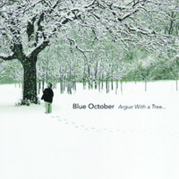 Blue October - Argue With a Tree...