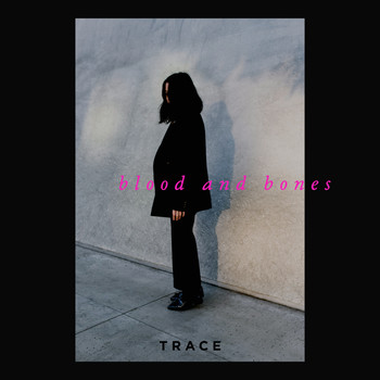 TRACE - Blood and Bones