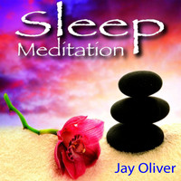Jay Oliver - Sleep Meditation