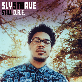 Sly5thAve - Still D.R.E. (Edit)
