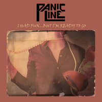 Panic Line - I Had Fun... but I'm Ready to Go