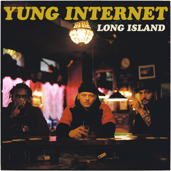 Yung Internet - Long Island