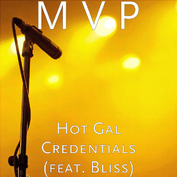 Bliss - Hot Gal Credentials (feat. Bliss)
