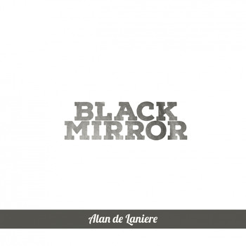 Alan de Laniere - Black Mirror
