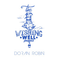 Doran Robin - The Wishing Well Project