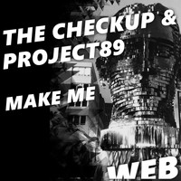 The Checkup, PROJECT89 - Make Me