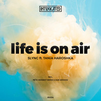 Slync, Tania Haroshka - Life Is On Air